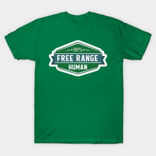 Free Range Human T-Shirt